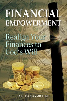 Financial Empowerment: Realign Your Finances to God's Will by Pamela Carmichael