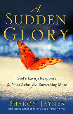  Sudden Glory: God’s Lavish Response to Your Ache for Something More 